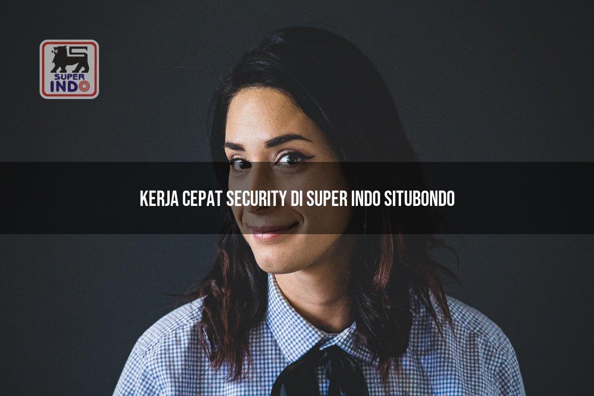 Kerja Cepat Security di Super Indo Situbondo