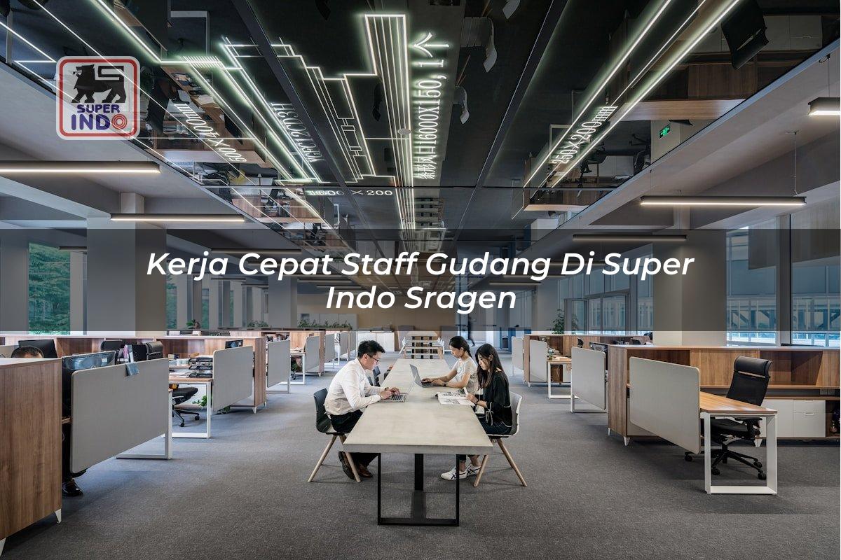 Kerja Cepat Staff Gudang di Super Indo Sragen
