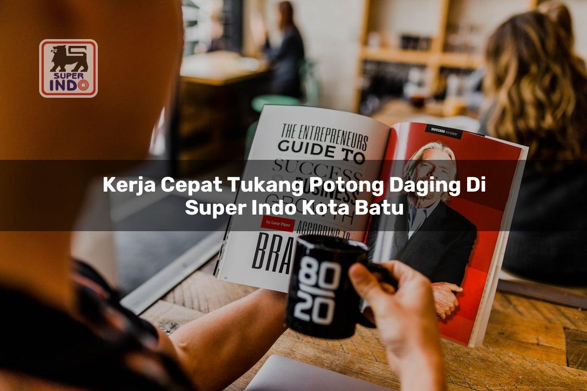 Kerja Cepat Tukang Potong Daging di Super Indo Kota Batu