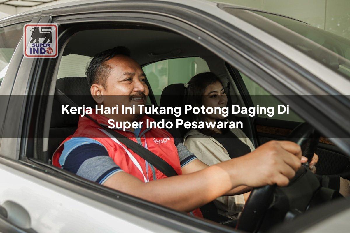Kerja Hari Ini Tukang Potong Daging di Super Indo Pesawaran