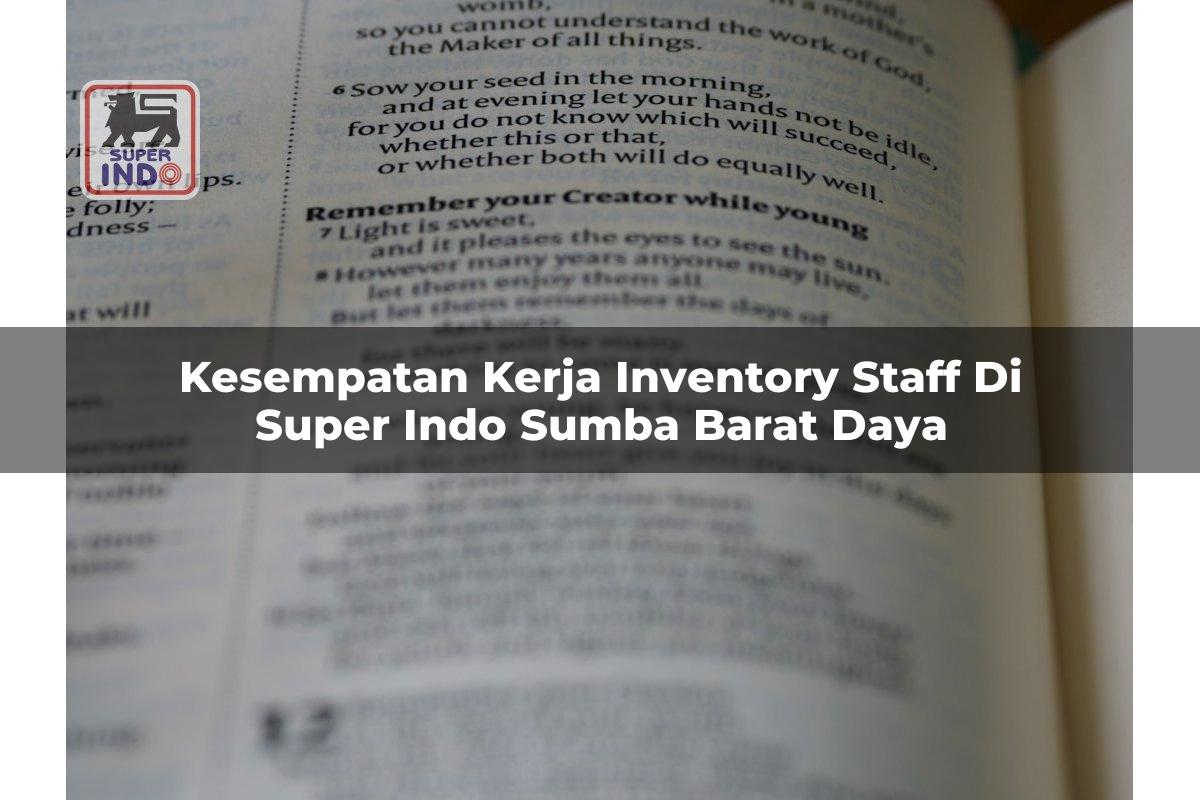 Kesempatan Kerja Inventory Staff di Super Indo Sumba Barat Daya