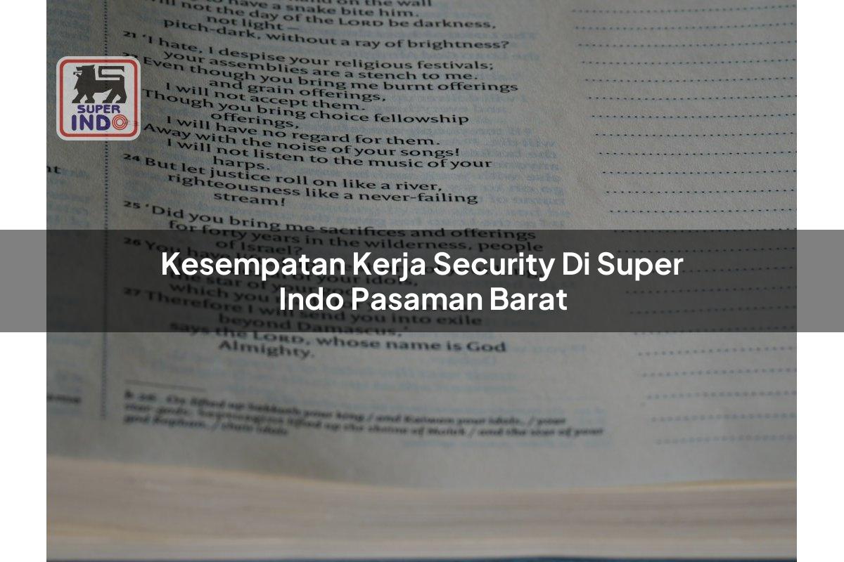 Kesempatan Kerja Security di Super Indo Pasaman Barat