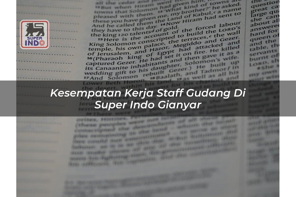 Kesempatan Kerja Staff Gudang di Super Indo Gianyar