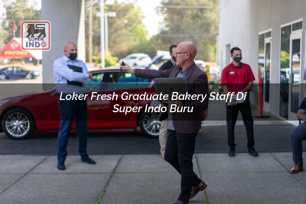 Loker Fresh Graduate Bakery Staff di Super Indo Buru