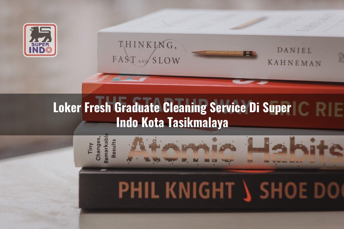 Loker Fresh Graduate Cleaning Service di Super Indo Kota Tasikmalaya