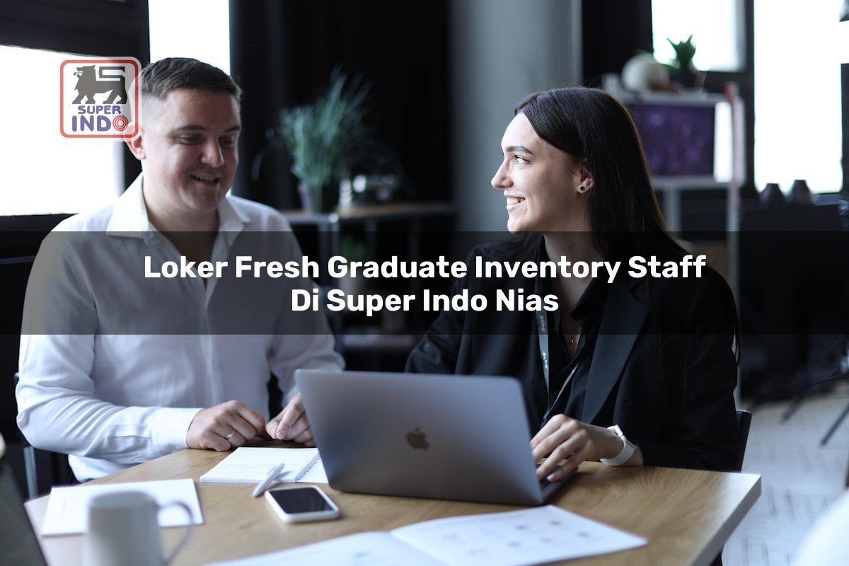 Loker Fresh Graduate Inventory Staff di Super Indo Nias