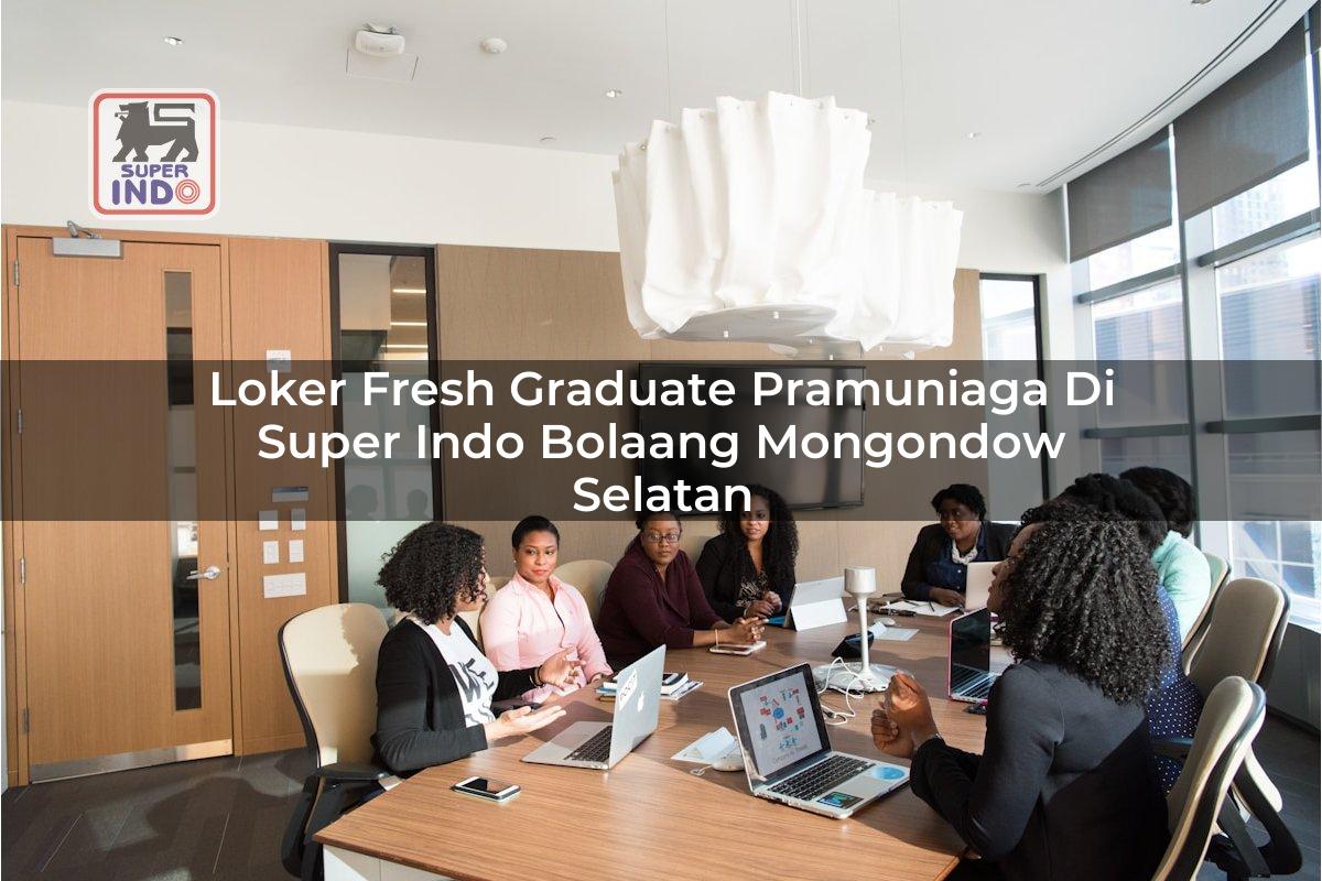 Loker Fresh Graduate Pramuniaga di Super Indo Bolaang Mongondow Selatan