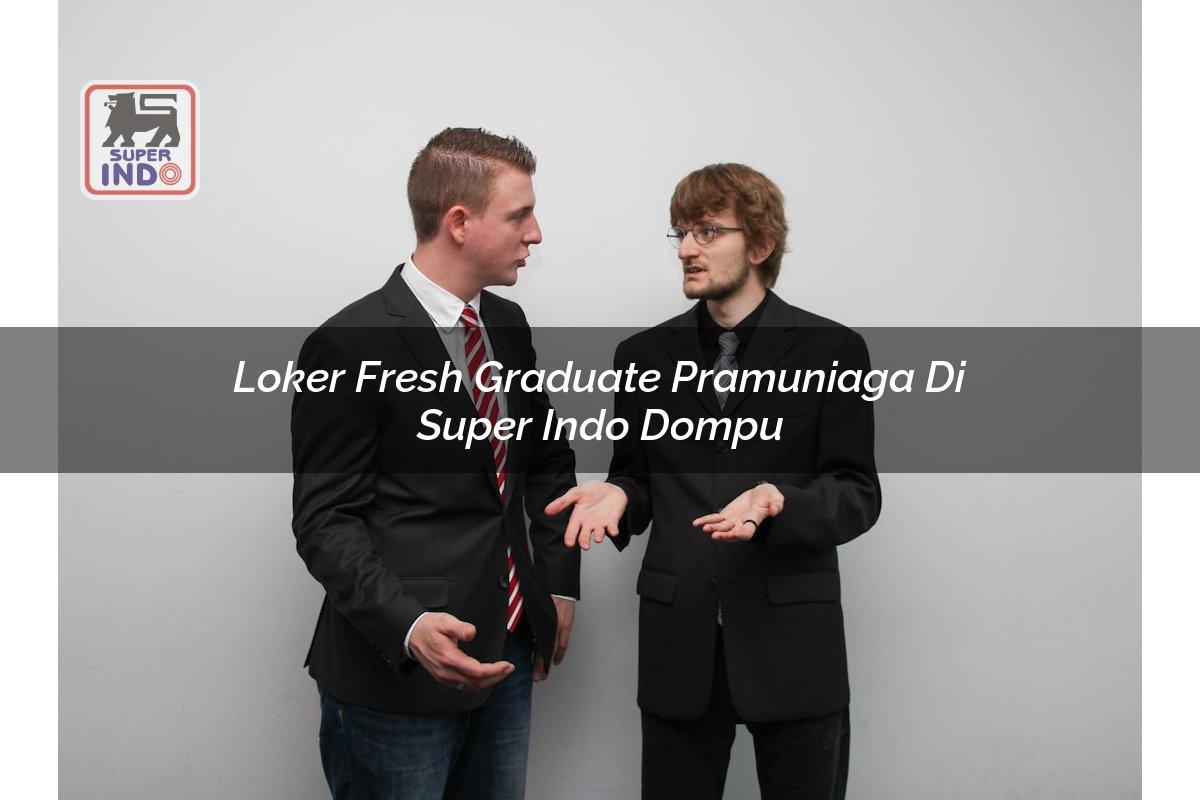 Loker Fresh Graduate Pramuniaga di Super Indo Dompu