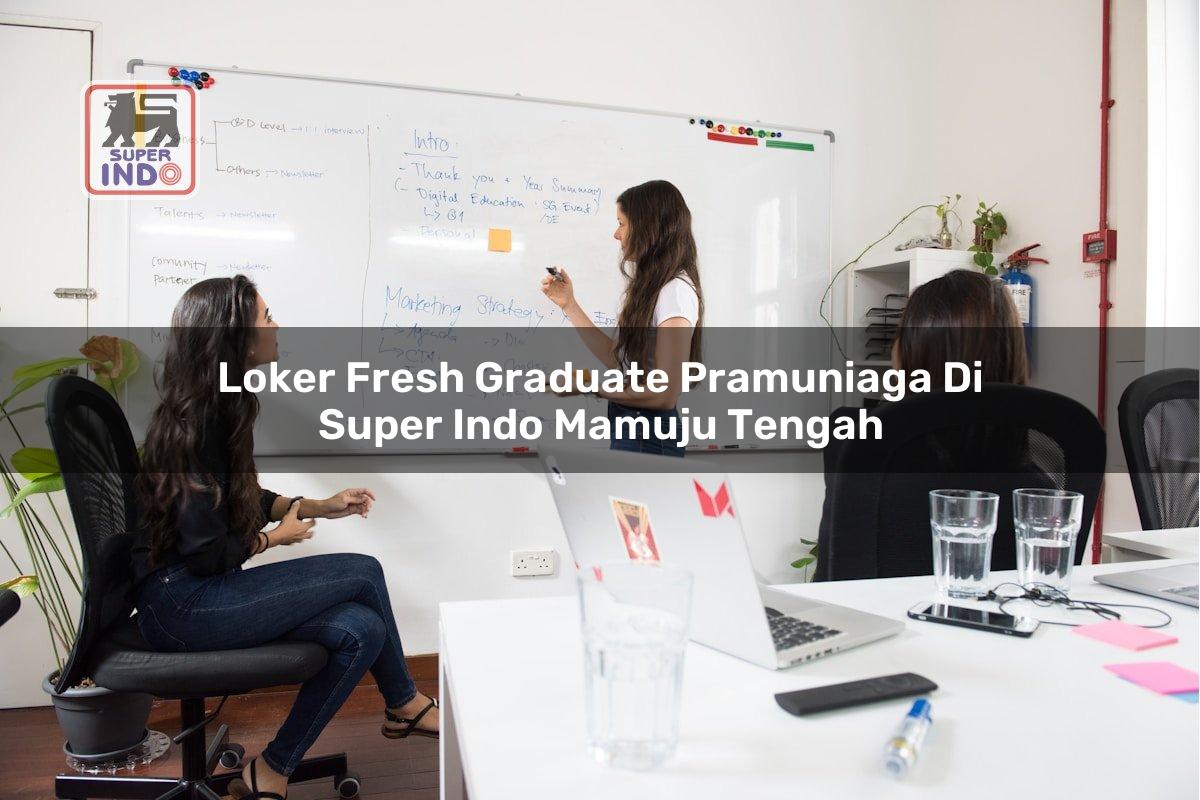 Loker Fresh Graduate Pramuniaga di Super Indo Mamuju Tengah