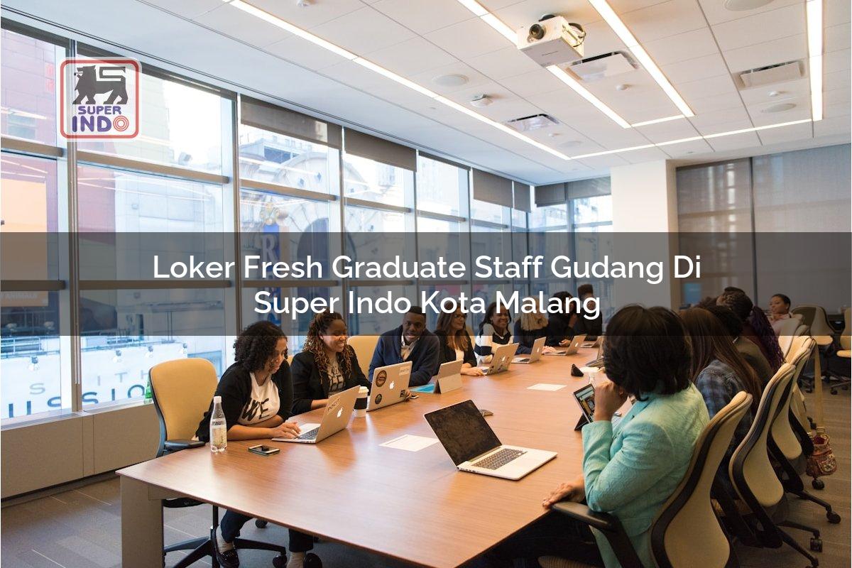 Loker Fresh Graduate Staff Gudang di Super Indo Kota Malang