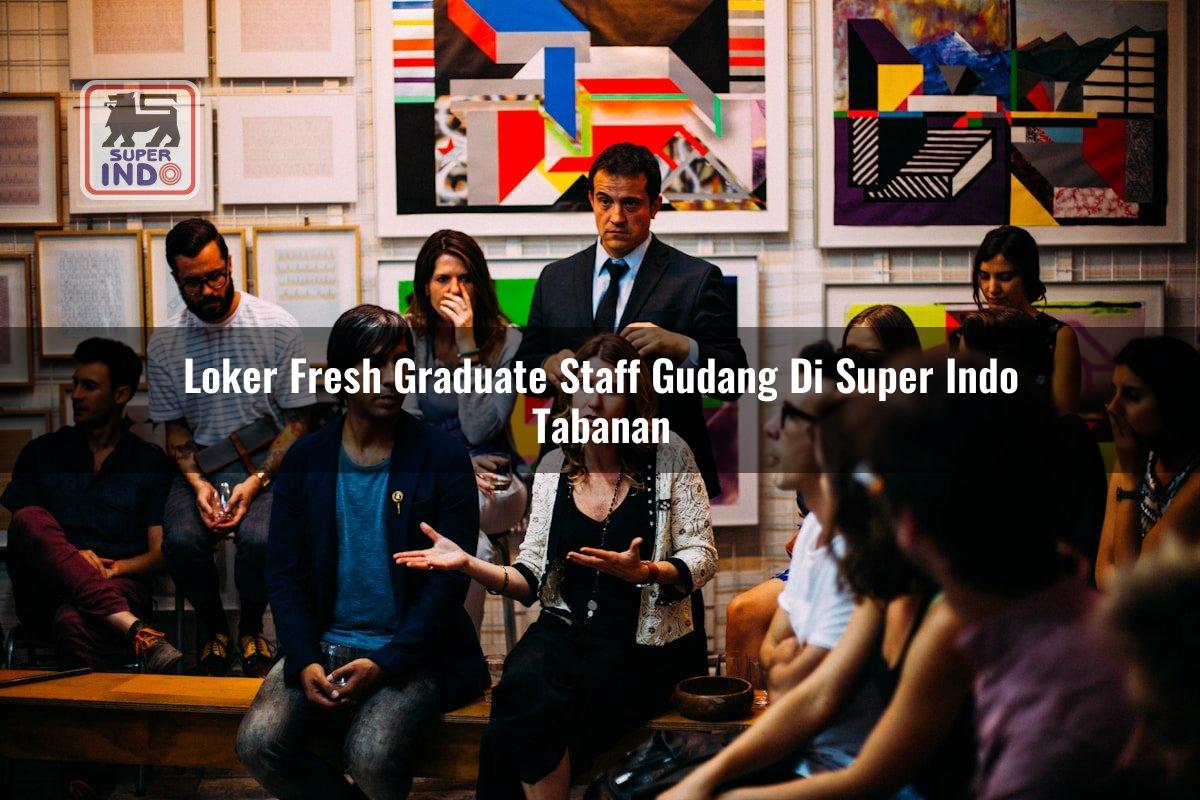 Loker Fresh Graduate Staff Gudang di Super Indo Tabanan