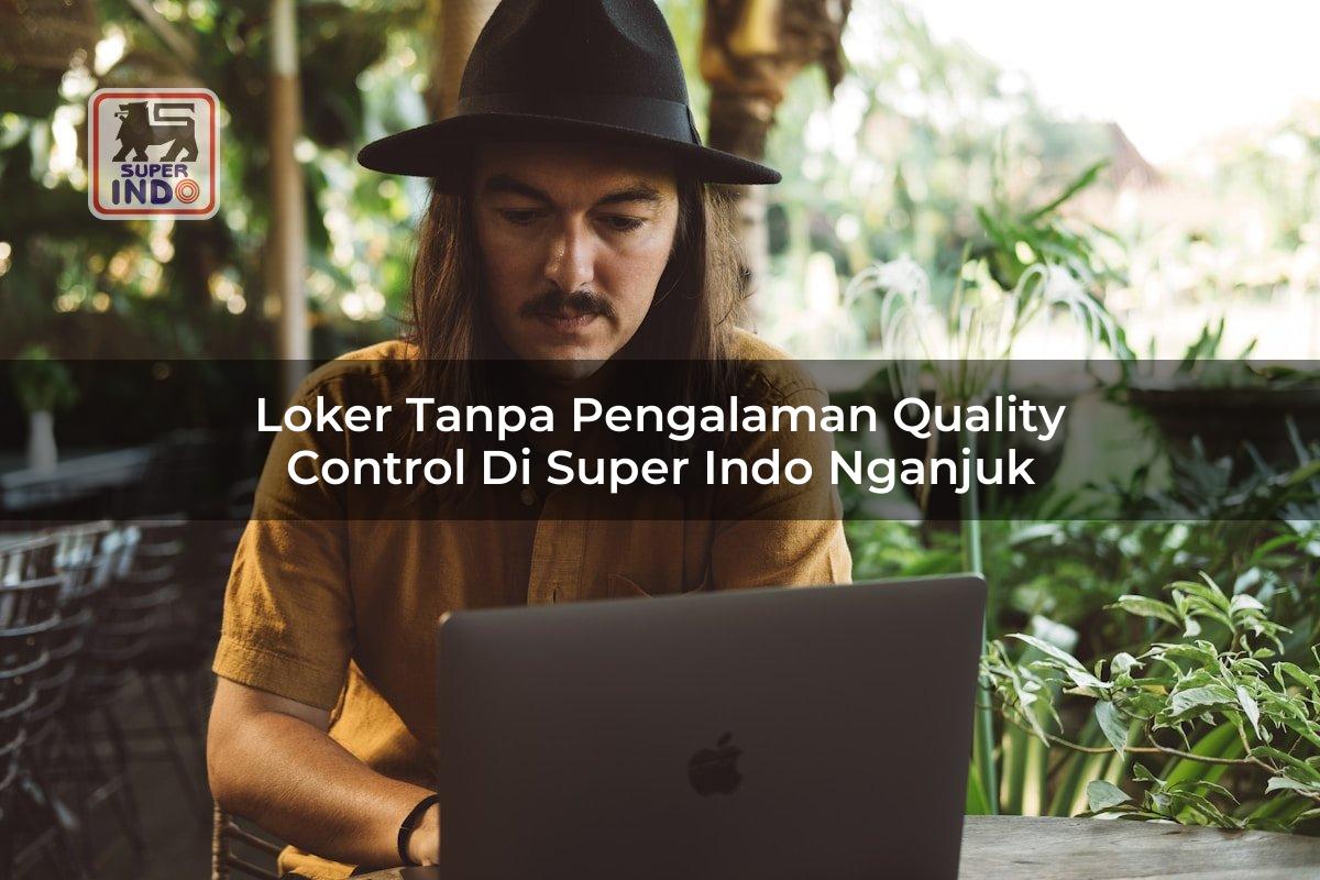 Loker Tanpa Pengalaman Quality Control di Super Indo Nganjuk