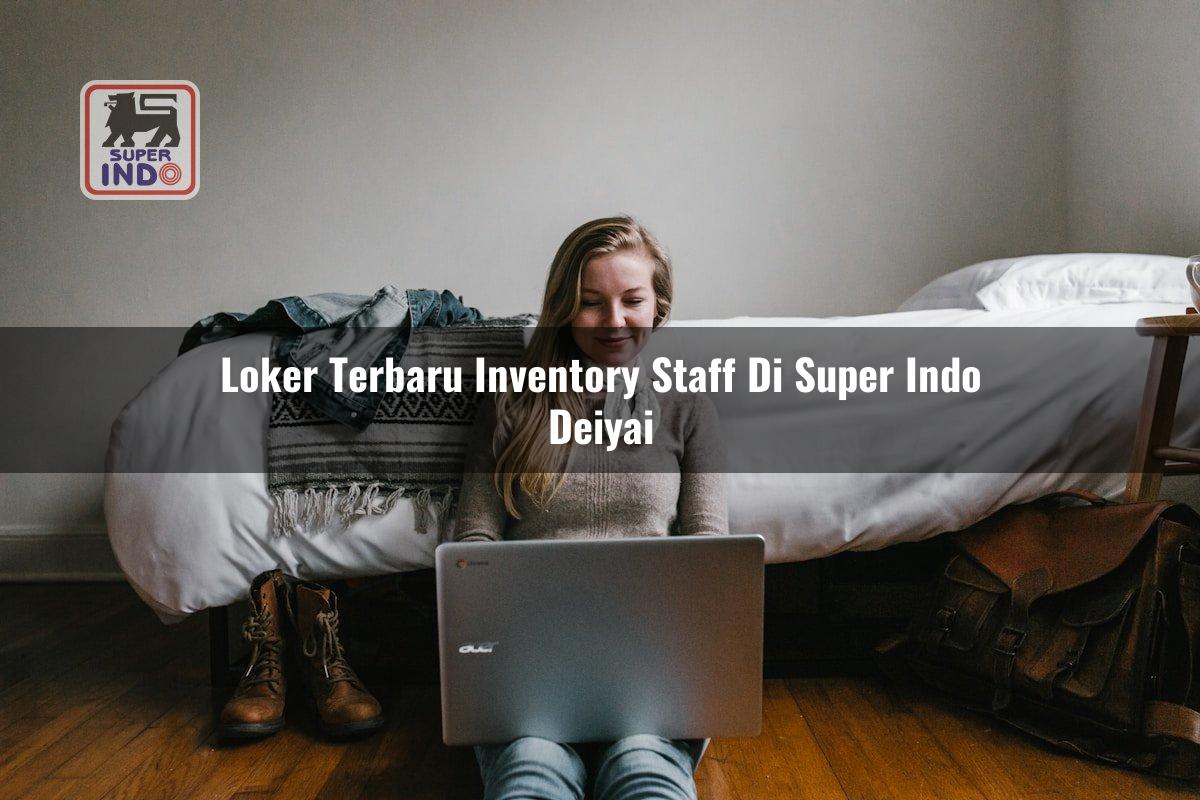 Loker Terbaru Inventory Staff di Super Indo Deiyai