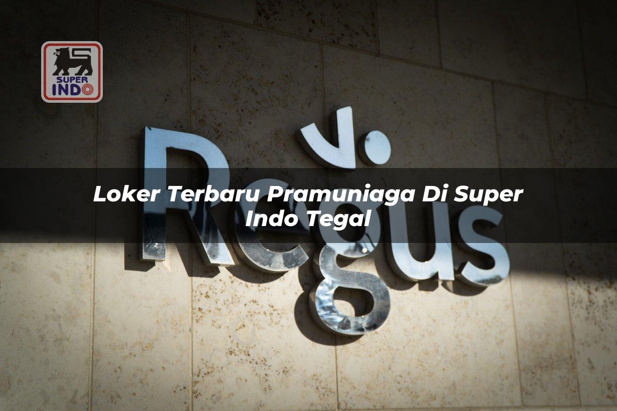 Loker Terbaru Pramuniaga di Super Indo Tegal
