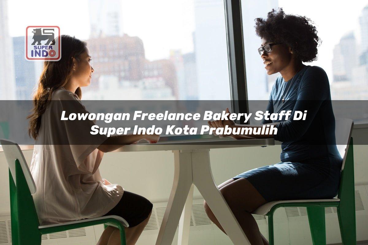 Lowongan Freelance Bakery Staff di Super Indo Kota Prabumulih