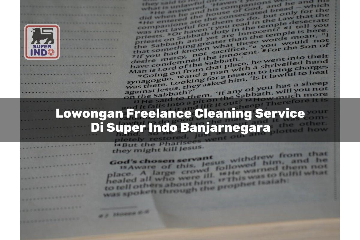 Lowongan Freelance Cleaning Service di Super Indo Banjarnegara