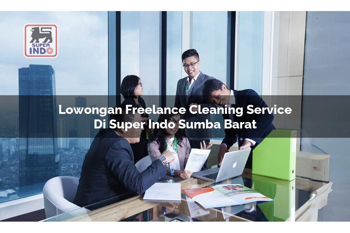 Lowongan Freelance Cleaning Service di Super Indo Sumba Barat