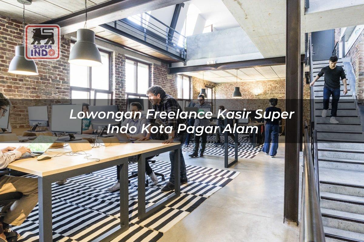 Lowongan Freelance Kasir Super Indo , Kota Pagar Alam