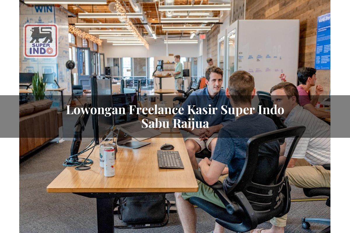 Lowongan Freelance Kasir Super Indo , Sabu Raijua