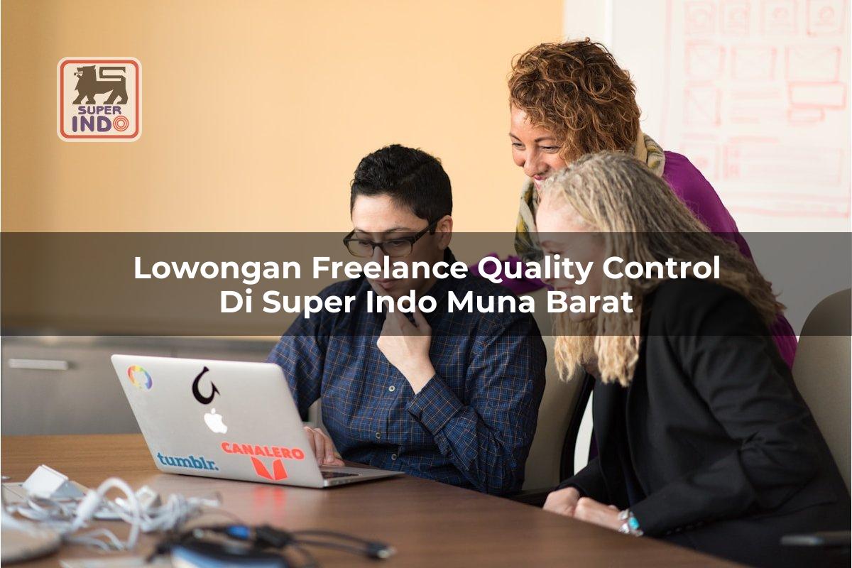 Lowongan Freelance Quality Control di Super Indo Muna Barat