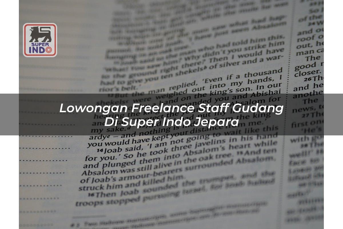Lowongan Freelance Staff Gudang di Super Indo Jepara