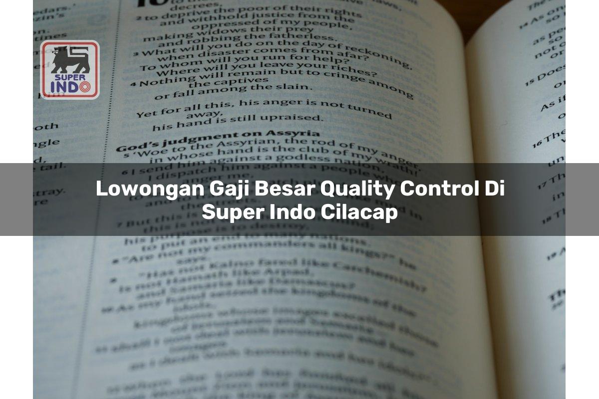 Lowongan Gaji Besar Quality Control di Super Indo Cilacap
