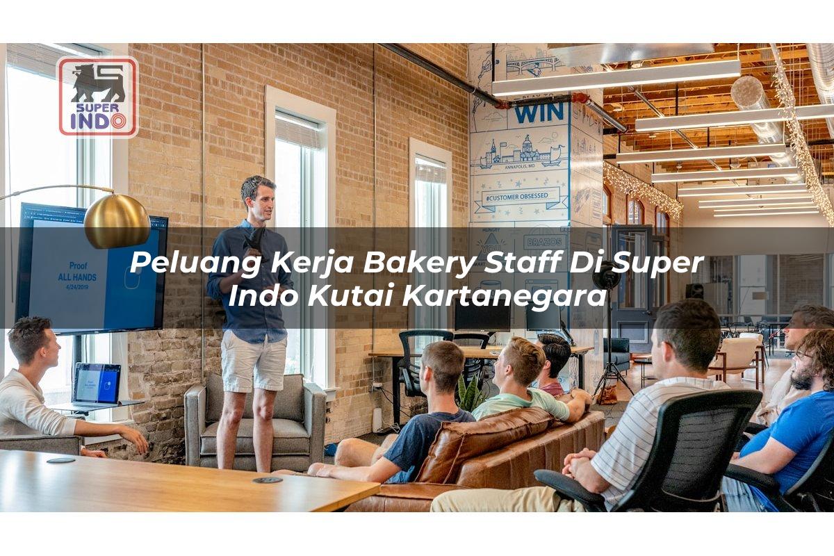 Peluang Kerja Bakery Staff di Super Indo Kutai Kartanegara