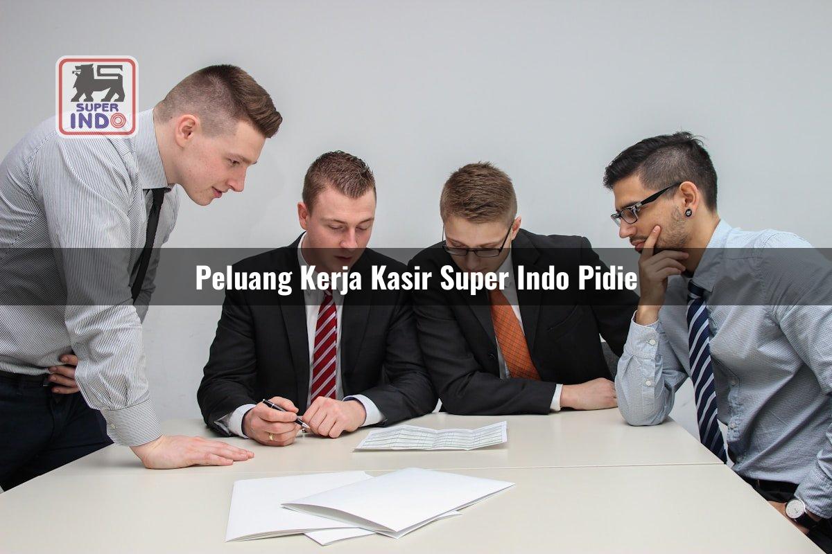 Peluang Kerja Kasir Super Indo , Pidie