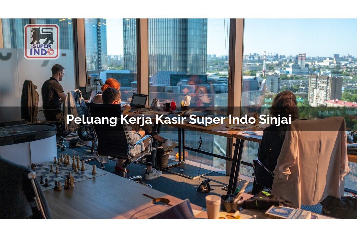 Peluang Kerja Kasir Super Indo , Sinjai