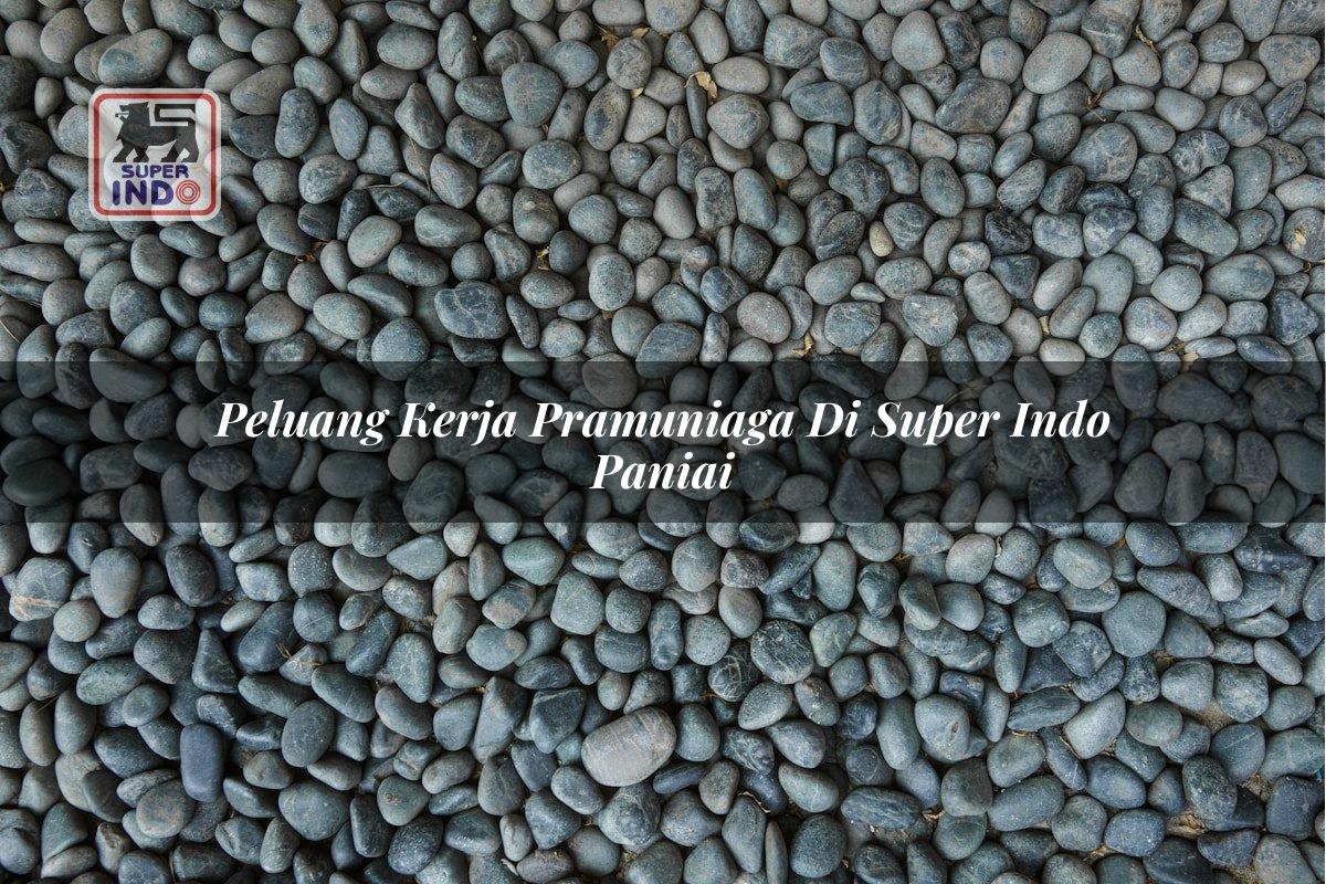 Peluang Kerja Pramuniaga di Super Indo Paniai