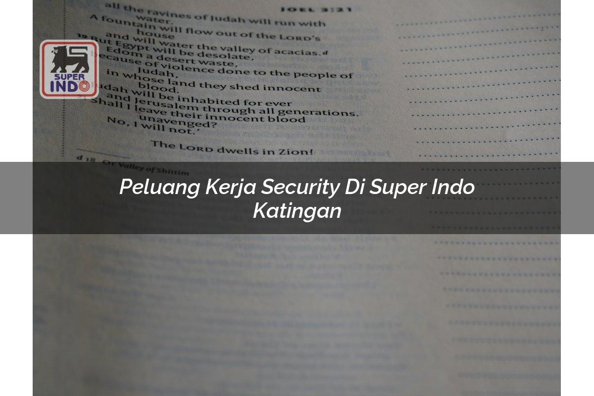 Peluang Kerja Security di Super Indo Katingan