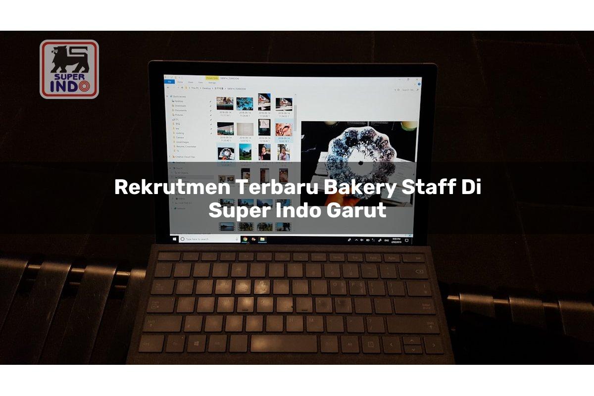 Rekrutmen Terbaru Bakery Staff di Super Indo Garut