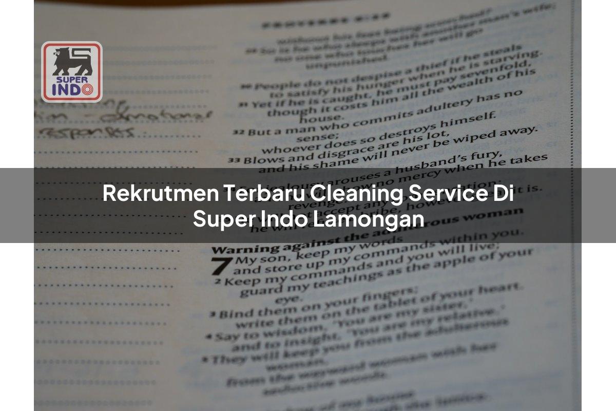 Rekrutmen Terbaru Cleaning Service di Super Indo Lamongan