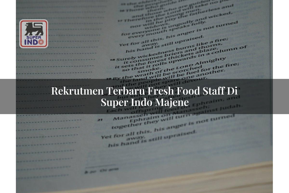 Rekrutmen Terbaru Fresh Food Staff di Super Indo Majene