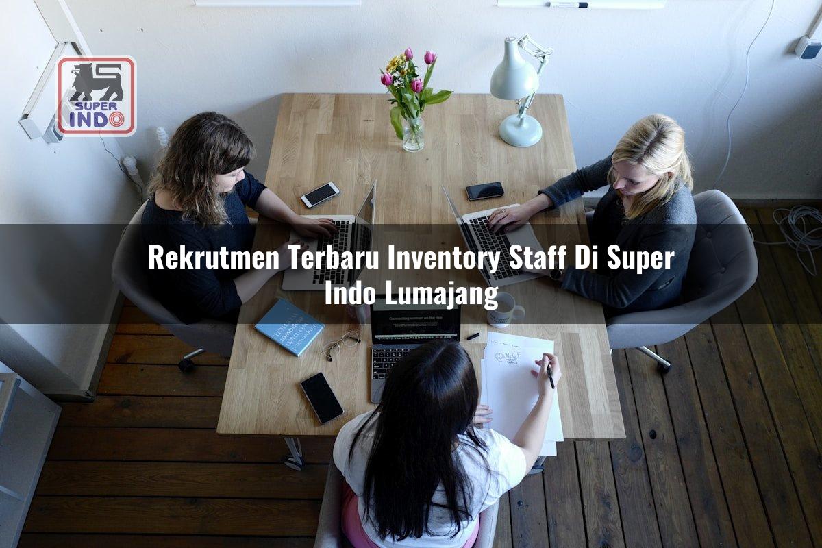 Rekrutmen Terbaru Inventory Staff di Super Indo Lumajang
