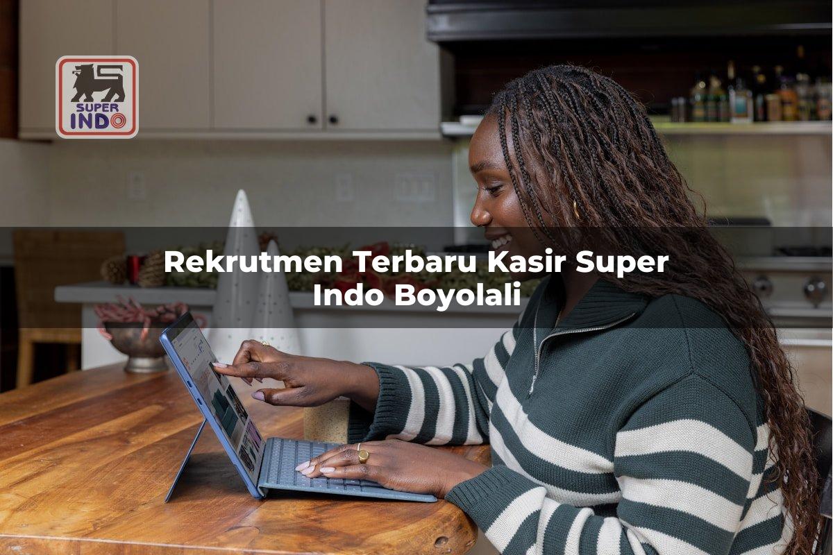 Rekrutmen Terbaru Kasir Super Indo , Boyolali