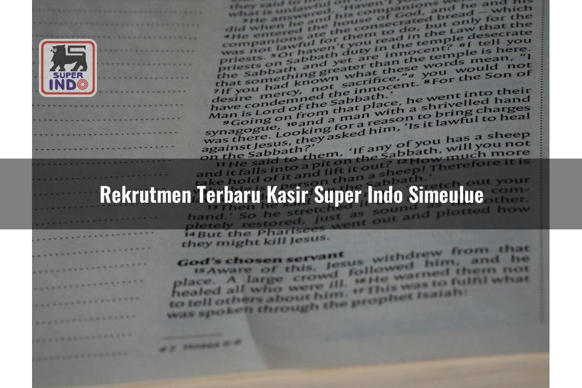 Rekrutmen Terbaru Kasir Super Indo , Simeulue