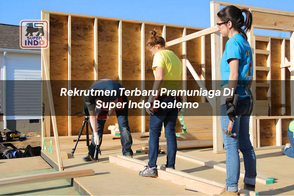 Rekrutmen Terbaru Pramuniaga di Super Indo Boalemo